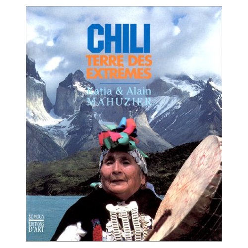 Chili. Terre des extrêmes