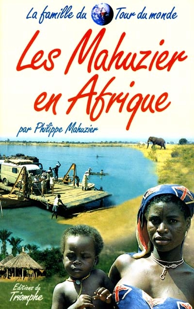 Les Mahuzier en Afrique Les Mahuzier en Afrique
