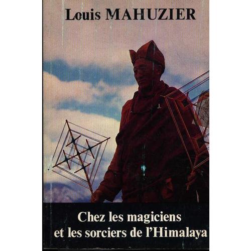 Chez les Magiciens et les Sorciers de l'Himalaya Chez les Magiciens et les Sorciers de l'Himalaya