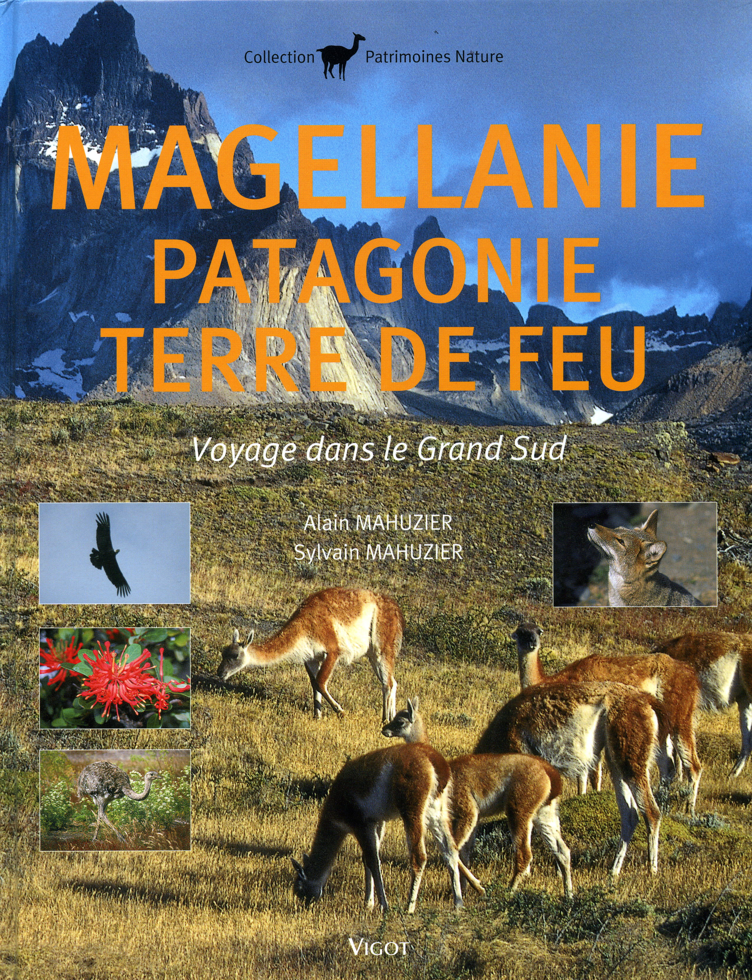 Magellanie, Patagonie et Terre de Feu Magellanie, Patagonie et Terre de Feu